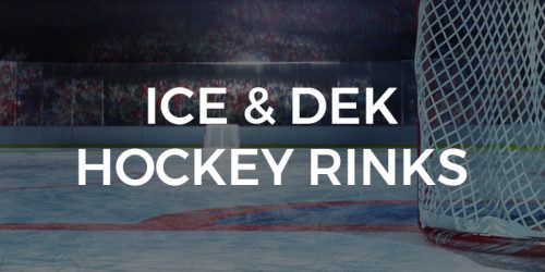 ice arenas and dek hockey rinks